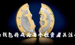 **tpwallet钱包是什么**tpwallet钱包是一种数字货币钱