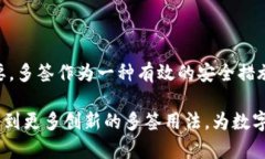 TP钱包（TokenPocket）是一款常用的区块链钱包，它